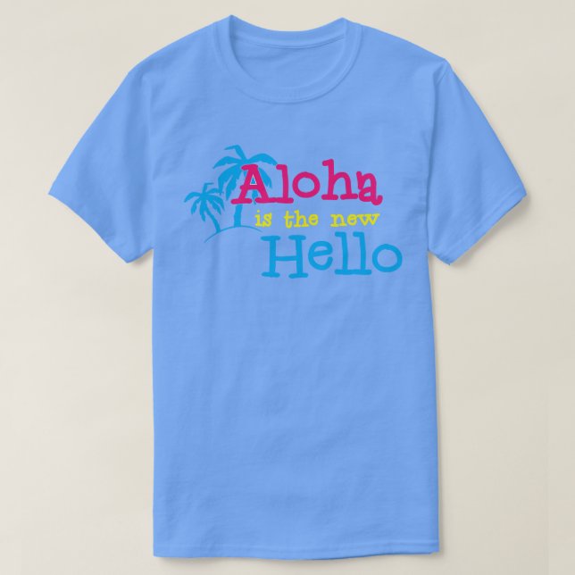 Den hawaiiska Hejen Aloha är bara de hej sommarvib T Shirt (Design framsida)