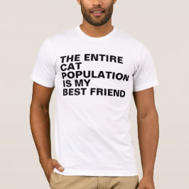 Den hela kattbefolkningen är min Bestfriend gåvor T Shirt
