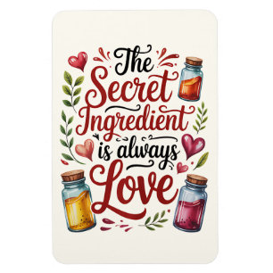 Den hemliga ingrediensen är alltid Kärlek Kitchen Magnet
