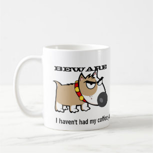 Den ilskna hunden - akta sig! Jag har inte haft Kaffemugg