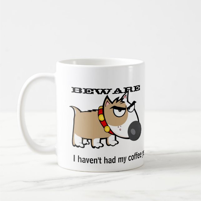 Den ilskna hunden - akta sig! Jag har inte haft Kaffemugg (Vänster)
