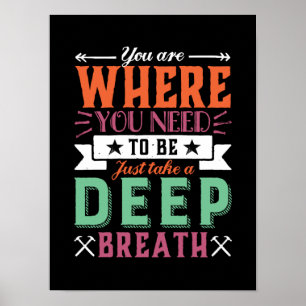 Den inspirerande citatet du är där du måste vara poster