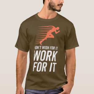 Den inspirerande citatet vill inte att den ska fun t shirt