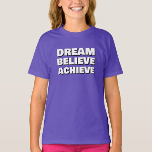 Den inspirerande drömmen tror att man kan uppnå mo t shirt