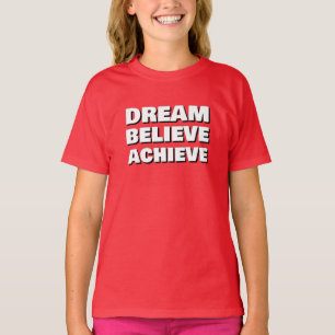 Den inspirerande drömmen tror att man kan uppnå mo t shirt