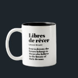 Den inspirerande Fransken är fri från Dream Libres Två-Tonad Mugg<br><div class="desc">Libres de rever. Frihet att drömma. Den inspirerande och motiverande Fransken ger en offertutformning för dem som kärlekar det vackra och romantiska Fransken. Coolans ordlista stil-varor blandad med sarkasm och lätt humor. Vem säger att du inte kan vara rolig, chic och coola medan du inspirerar andra med detta insiktsfulla ord...</div>