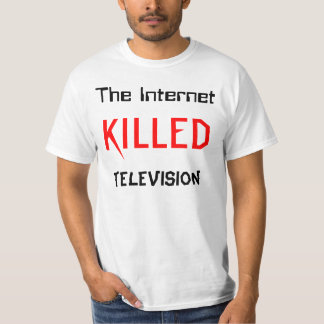 Den internet dödade televisionen tee shirt