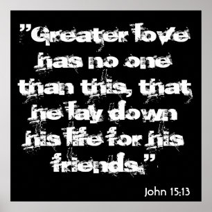 Den John 15:13, "har mer underbar kärlek inget ä Poster