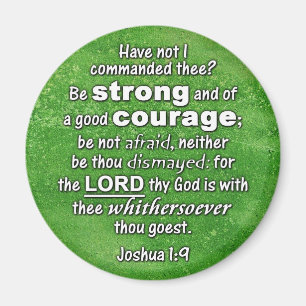 Den Joshua 1:9 KJV - var stark & av bra Magnet