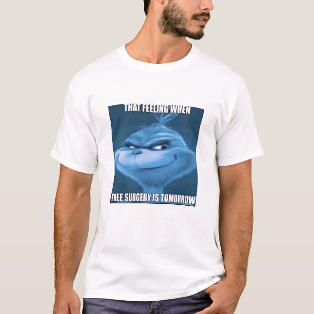 Den känslan när kundkirurgi är i morgon T-Shirt (Framsida)