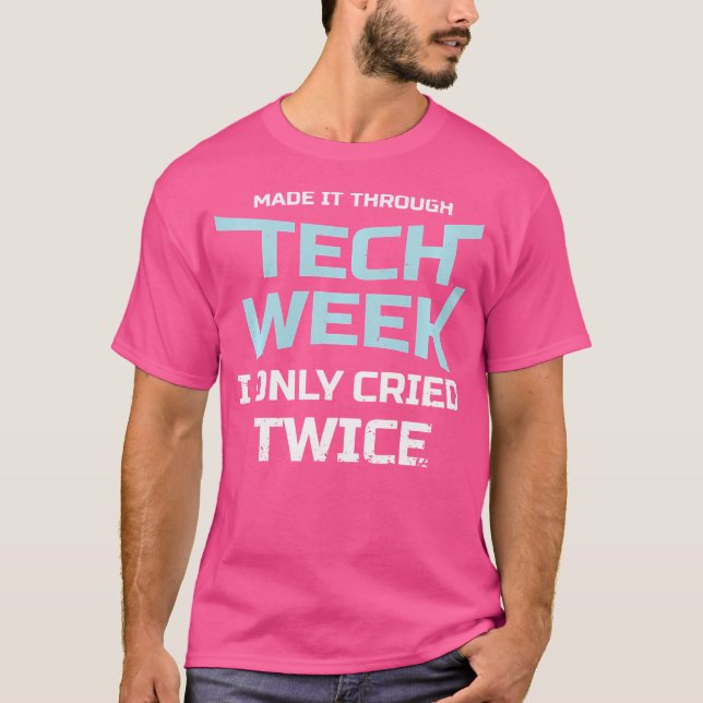 Den kom genom Tech Week Shirt Theater Life Opera T Shirt (Framsida)