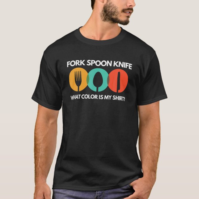 Den konstiga Fork Spoon Knivar vad Färg är min T Shirt (Framsida)