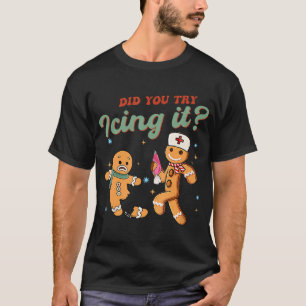 Den konstiga julsjuksköterskan försökte du få den t shirt