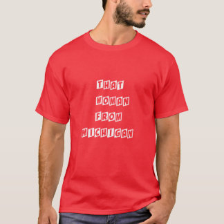 Den kvinnan från Michigan 10 T Shirt