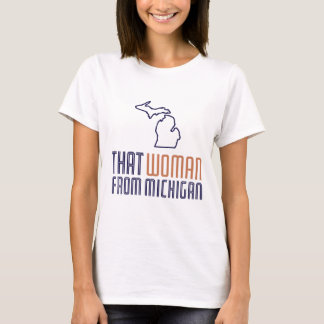 Den kvinnan från Michigan T-Shirt