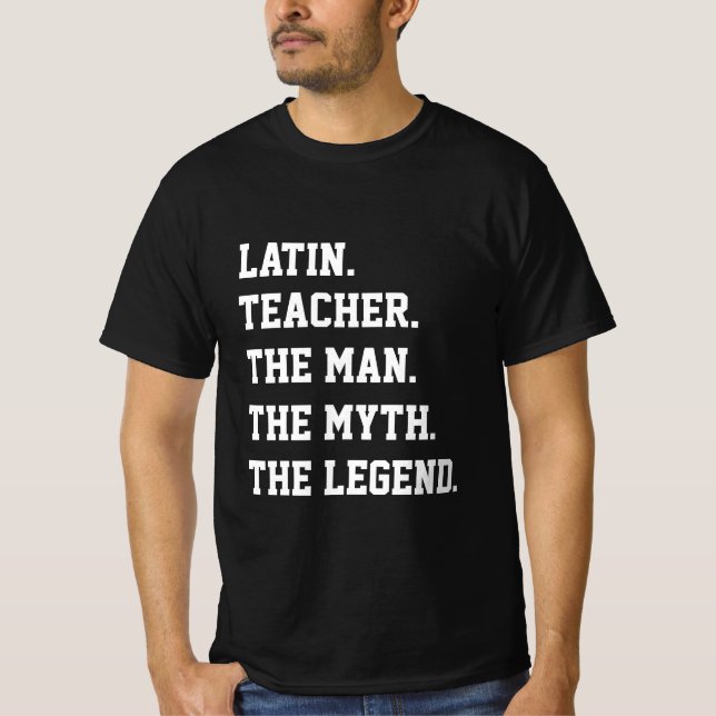 Den latinska läraren mannen, myten, legenden t shirt (Framsida)