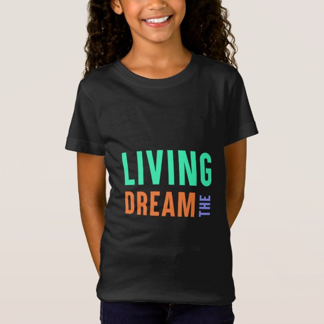 Den levande drömmen - inspirerande livsstilsdesign t shirt (Framsida)