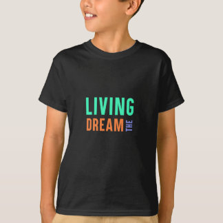 Den levande drömmen - inspirerande livsstilsdesign t shirt