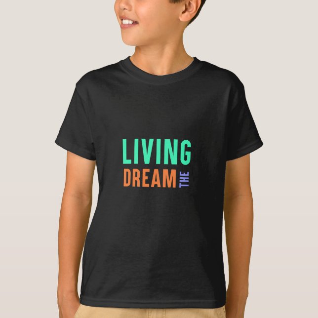 Den levande drömmen - inspirerande livsstilsdesign t shirt (Framsida)