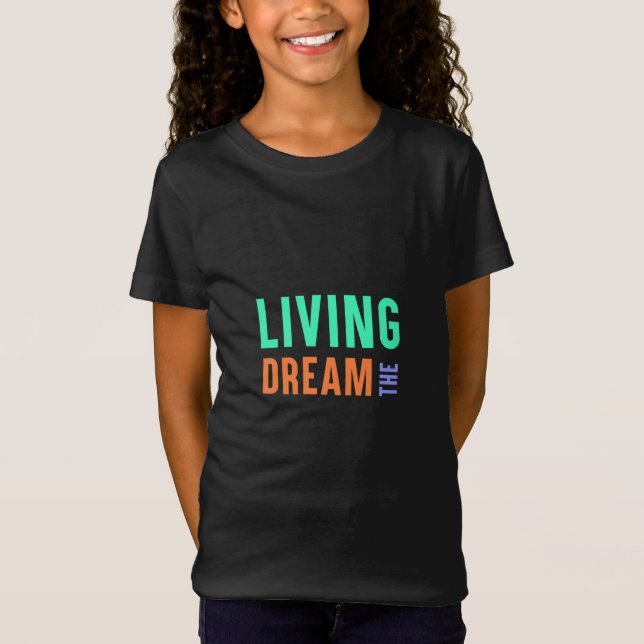 Den levande drömmen - inspirerande livsstilsdesign t shirt (Framsida)