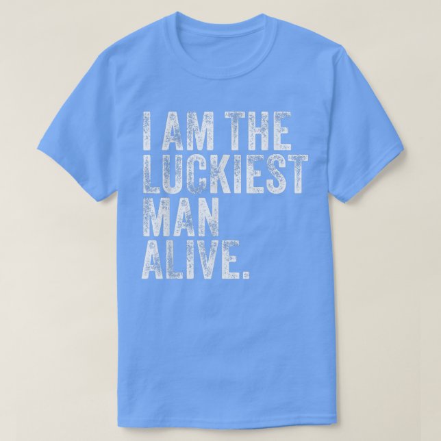 Den Luckiest oturlige mannen lever T Shirt (Design framsida)