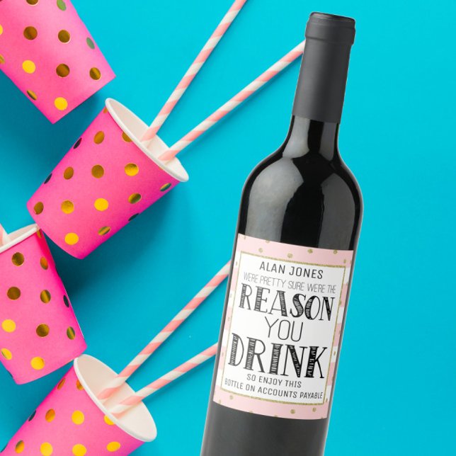 Den märkliga rosa Guld Vin Gift-orsaken du dricker Vinflaska Etikett (Skapare uppladdad)