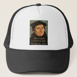 Den Martin Luther quotationen här står jag 95 te Truckerkeps