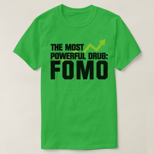 Den mest kraftfulla DrogFOMO T Shirt (Design framsida)