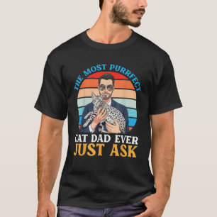 Den Mest Perfekta Kattpappan Någonsin Fråga Bara E T Shirt