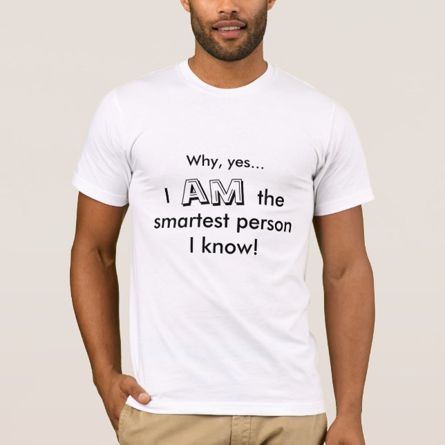 Den mest smart personen som jag vet! tee shirt (Framsida)