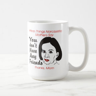 Den Narcissistic modern har du inte någon vänmug Kaffemugg