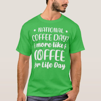 Den nationella kaffedagen är mer lik kaffedagen fö t shirt