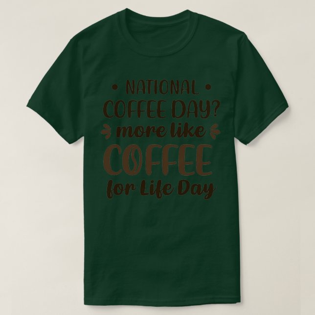 Den nationella kaffedagen är mer lik kaffedagen fö t shirt (Design framsida)