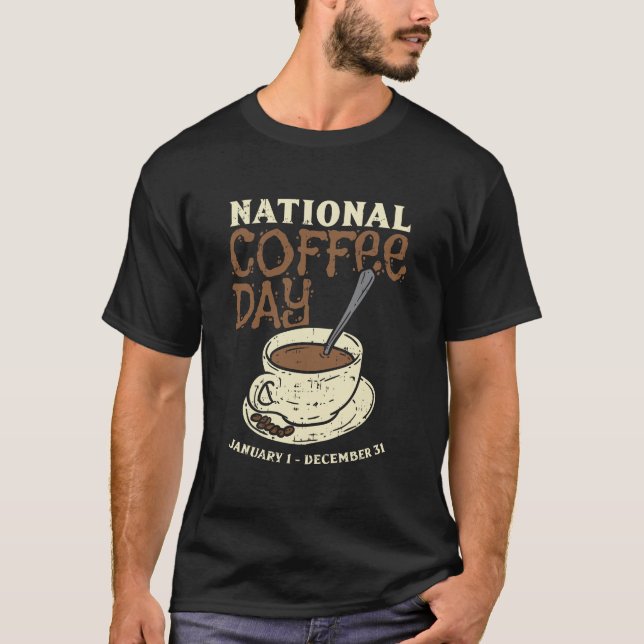 Den nationella kaffedagen varje dag är det bekvämt t shirt (Framsida)