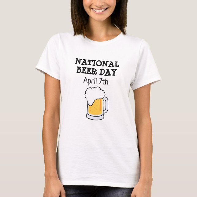 Den nationella öldagen april 7:e Funny Helgdag Shi T Shirt (Framsida)