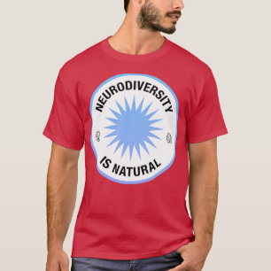 Den neurologiska mångfalden är en naturlig medvete t shirt
