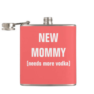 den nya mamman behöver mer vodka fickplunta