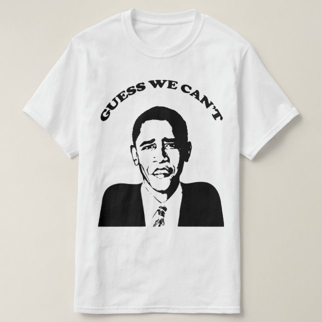 Den Obama gissningen kan vi inte Tee Shirt (Design framsida)