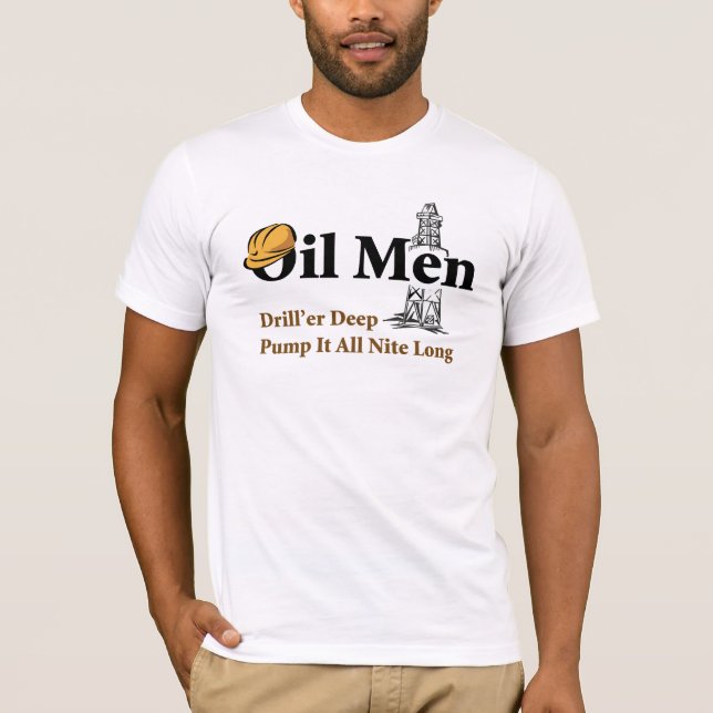 Den olje- manar Drill'er djupt, pumpar det all T Shirt (Framsida)