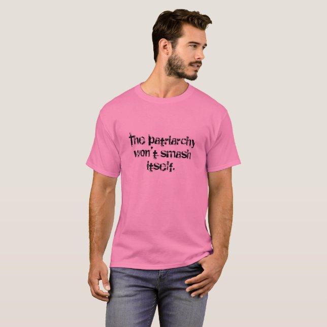 Den patriarchy ska inte dundersuccén sig själv tee (Hel framsida)