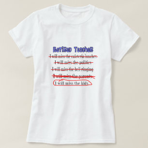Den pensionerade lärare "ska jag Fröcken roliga Tee Shirt