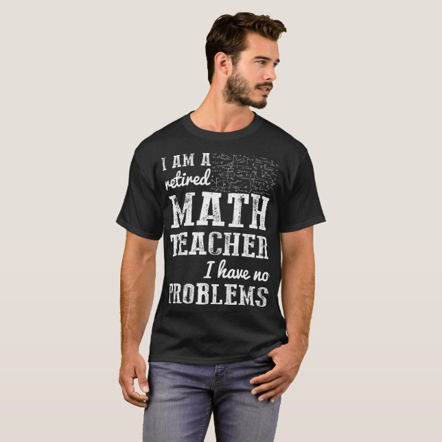 Den pensionerade Mathlärare har ingen Tee Shirt (Hel framsida)