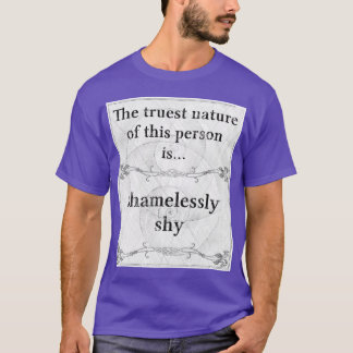 Den riktigaste naturen: hutlös blyg bryderi tee shirt