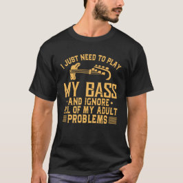 Den roliga basen ignorerar min vuxna problem t shirt