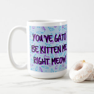 Den roliga gulliga katten "har du Gato att vara Kaffemugg