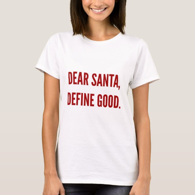 Den roliga julen kära santa definierar bra tee shirt (Framsida)
