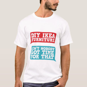 Den roliga Meme T-tröja är inte ingen fick Time Tee Shirt