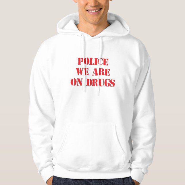 Den roliga "POLISEN, ÄR VI PÅ DROG Hoodie (Framsida)