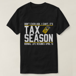 Den roliga skattsäsongskjortan frågar inte ens t shirt