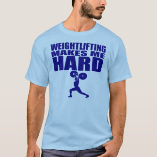 Den roliga sporten - väga att lyfta gör mig hård t-shirt